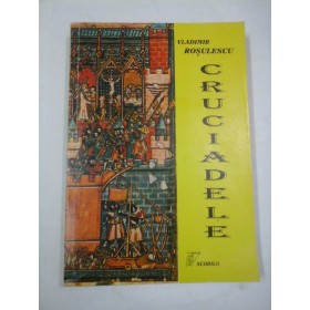 CRUCIADELE - Vladimir Rosulescu